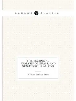 The Technical Analysis of Brass, and Non-Ferrous Alloys