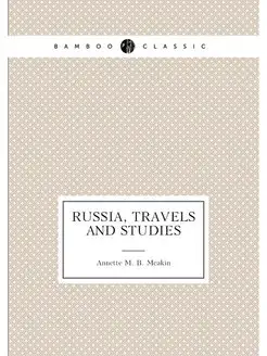 Russia, Travels and Studies