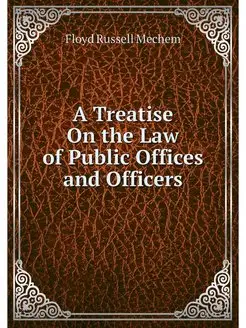 A Treatise On the Law of Public Offic