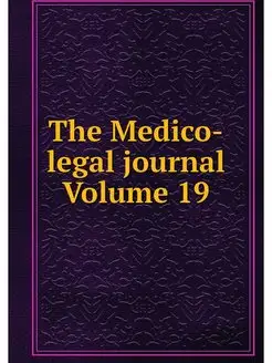 The Medico-legal journal Volume 19