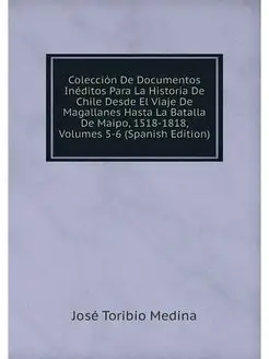 Coleccion De Documentos Ineditos Para