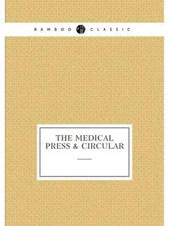 The Medical Press & Circular