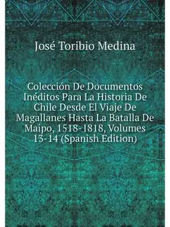 Coleccion De Documentos Ineditos Para