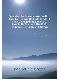 Coleccion De Documentos Ineditos Para