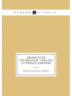 Archives De Neurologie, Volume 14 (French Edition)