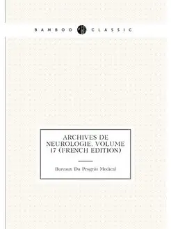 Archives De Neurologie, Volume 17 (French Edition)