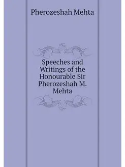 Speeches and Writings of the Honourab