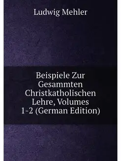 Beispiele Zur Gesammten Christkatholi