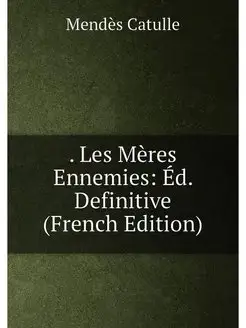 Les Mères Ennemies Éd. Definitive (French Edition)