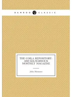 The Coila Repository And Kilmarnock Monthly Magazine