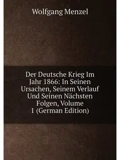 Der Deutsche Krieg Im Jahr 1866 In Seinen Ursachen