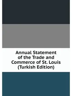 Annual Statement of the Trade and Com