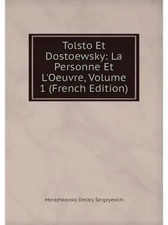 Tolsto Et Dostoewsky La Personne Et