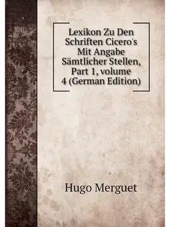 Lexikon Zu Den Schriften Cicero's Mit