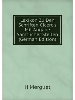 Lexikon Zu Den Schriften Cicero's Mit