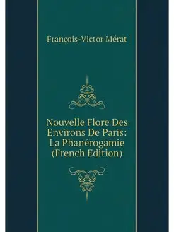 Nouvelle Flore Des Environs De Paris