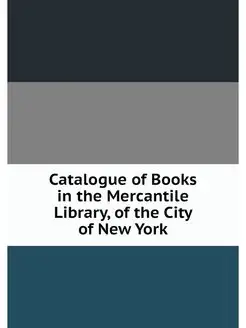 Catalogue of Books in the Mercantile