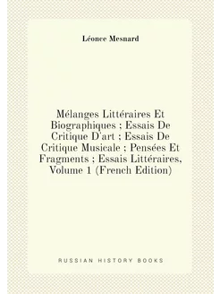 Mélanges Littéraires Et Biographiques, Essais De Cr