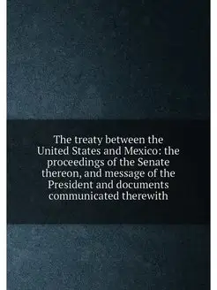 The treaty between the United States and Mexico the