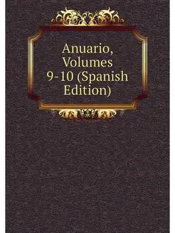 Anuario, Volumes 9-10 (Spanish Edition)