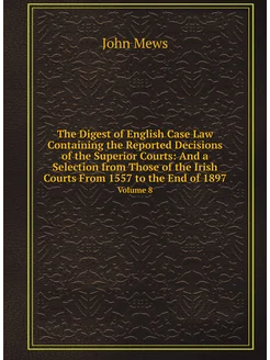 The Digest of English Case Law Containing the Report