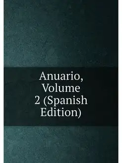 Anuario, Volume 2 (Spanish Edition)