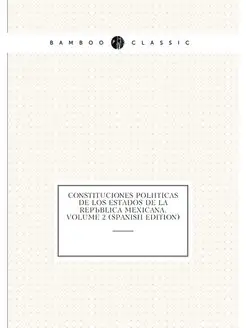 Constituciones Políticas De Los Estados De La Repúbl