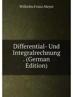 Differential- Und Integralrechnung . (German Edition)