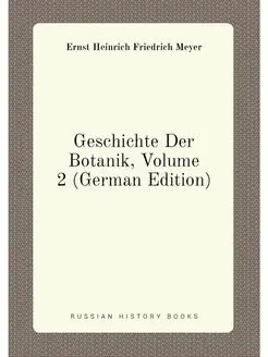 Geschichte Der Botanik, Volume 2 (German Edition)