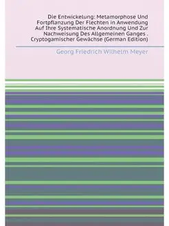 Die Entwickelung Metamorphose Und Fortpflanzung Der