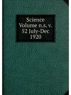 Science Volume n.s. v. 52 July-Dec 1920