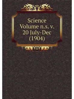 Science Volume n.s. v. 20 July-Dec (1