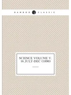 Science Volume v. 16 July-Dec (1890)