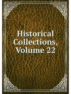 Historical Collections, Volume 22