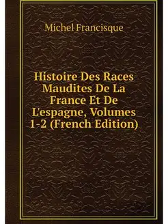 Histoire Des Races Maudites De La Fra