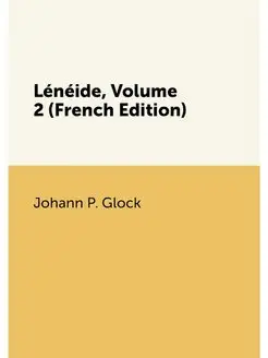 Lénéide, Volume 2 (French Edition)