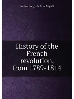 History of the French revolution, from 1789-1814