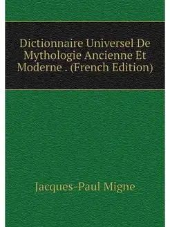 Dictionnaire Universel De Mythologie