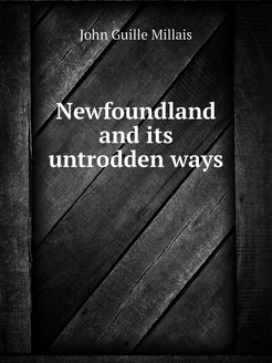 Newfoundland and its untrodden ways