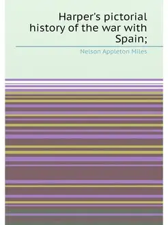 Harper's pictorial history of the war with Spain