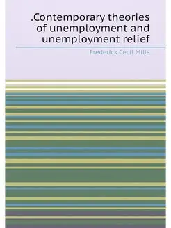 Contemporary theories of unemployment and unemploym