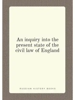 An inquiry into the present state of the civil law o