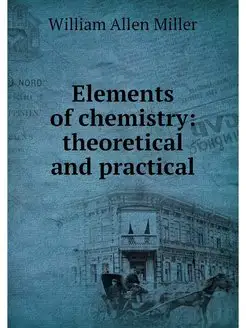 Elements of chemistry theoretical an