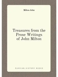 Treasures from the Prose Writings of John Milton