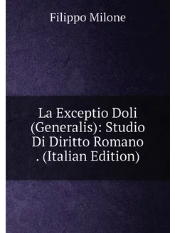 La Exceptio Doli (Generalis) Studio Di Diritto Roma