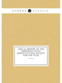 Annual Report Of The Minnesota State Horticultural S