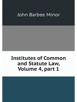 Institutes of Common and Statute Law