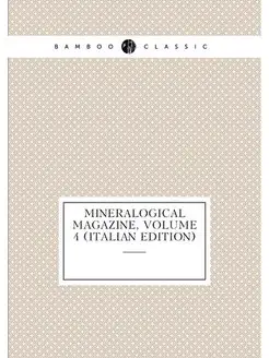 Mineralogical Magazine, Volume 4 (Italian Edition)