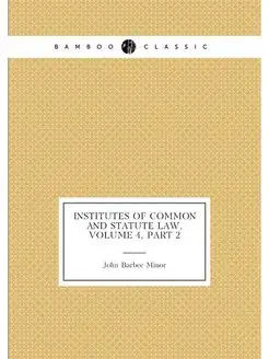 Institutes of Common and Statute Law