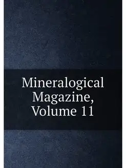 Mineralogical Magazine, Volume 11